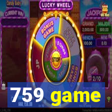 759 game